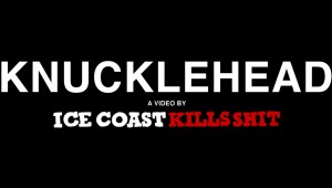 Ice Coast Kills Shit - Knucklehead